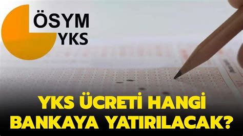 YKS Sınav Ücreti Hangi Bankaya Yatırılacak 2024?